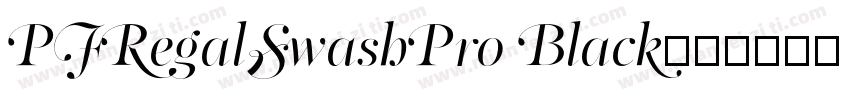 PFRegalSwashPro Black字体转换